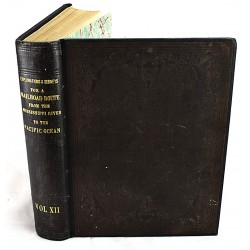 Reports of Explorations and Surveys to Ascertain the Most Practicable and Economical Route for a Railroad from the Mississippi River to the Pacific Ocean 1853-4. Volume XII Book II